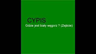 Cypis - Gdzie jest biały węgorz？(Zejście)