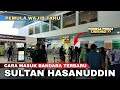 CARA MASUK BANDARA SULTAN HASANUDDIN MAKASSAR TERBARU, PEMULA WAJIB TAHU - Cak Hanto