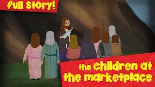 The Children At The Marketplace | English | Parables Of Jesus