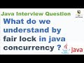 What do we understand by fair lock in java concurrency ? || Java Multi Threading Interview Question