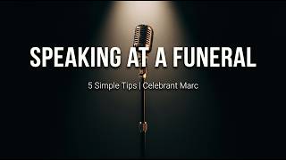 How to Speak at a Funeral: 5 Simple Tips | Celebrant Marc