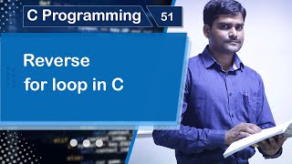 Reverse for Loop in C - C Programming Tutorial 51 🚀