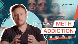 How Does Meth Addiction Change People?