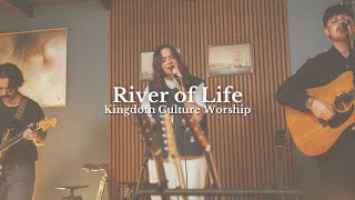 River of Life // Kingdom Culture Worship