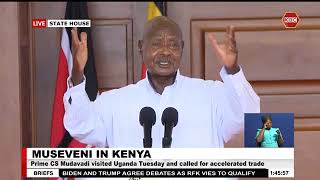 President Yoweri Mseveni's full speech during his 3-Day State visit to Kenya