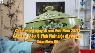 Chào mừng ngày di sản Việt Nam 23/11 Gốm Lái Thêu lò Vinh Phát một di sản của Gốm Nam Bộ