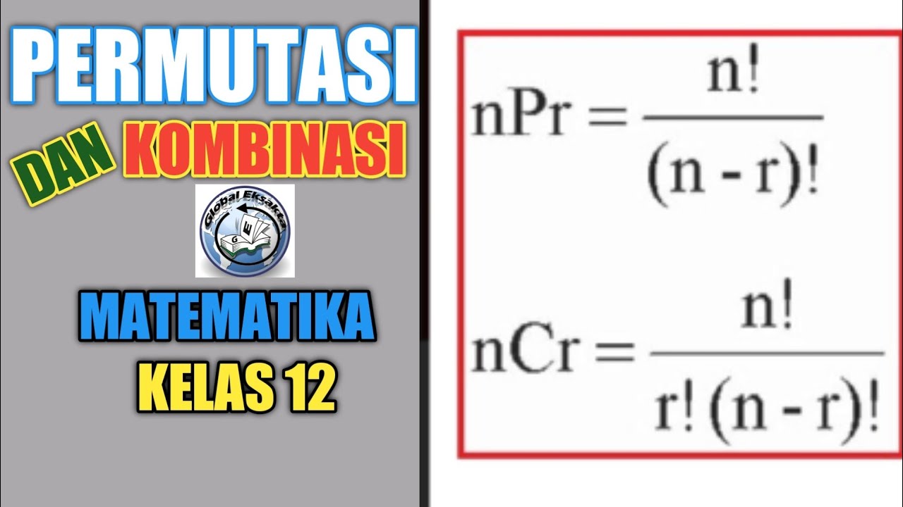 PERMUTASI DAN KOMBINASI || CONTOH SOAL- PERBEDAAN - MATEMATIKA KELAS 12 ...