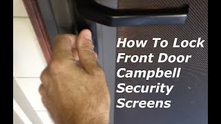 Campbell Security Screens Front Door Locking Tutorial
