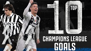 ⚽ Top 10 Champions League Goals! | Ronaldo, Del Piero, Ravanelli, Morata, Nedved | Juventus