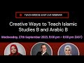 Creative Ways to Teach Islamic Studies B and Arabic B