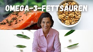 Lachs, Leinöl und Co | ...deshalb sind Omega-3-Fettsäuren so wichtig! - mit Dagmar von Cramm