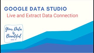 Google Data Studio Live and Extract Data Connection