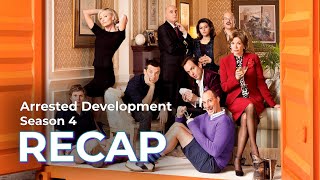 Arrested Development RECAP: Season 4