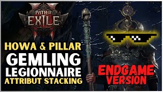 Endgame Attribute Stacking Gemling Legionnaire Howa \u0026 Pillar MoM Build | Path of Exile 2