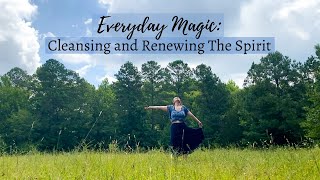 Everyday Magic: A simple ritual to cleanse and renew the Spirit