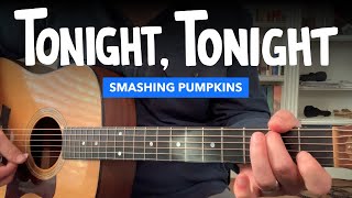 🎸 Tonight, Tonight • Acoustic guitar lesson w/ tabs & lyrics (Smashing Pumpkins)