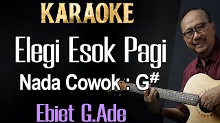 Download Lagu Elegi Esok Pagi Ebit G Ade nada Cowok Original... MP3 Gratis
