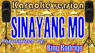SINAYANG MO --- Popularized by: BING RODRIGO  /KARAOKE VERSION