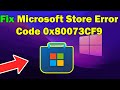 how to Fix Microsoft Store Error Code 0x80073CF9 on Windows 11 or 10