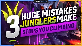 3 HUGE MISTAKES every JUNGLER MAKES that STOPS YOU from CLIMBING - League of Legends