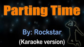 PARTING TIME - Rockstar (KARAOKE VERSION)