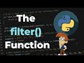 The filter() Function Explained | Python Tutorials