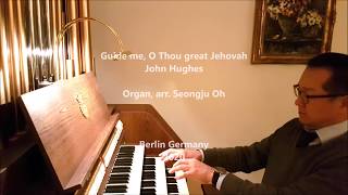 Guide me, O Thou great Jehovah 전능하신 여호와여 / Organ, Arr. Seongju Oh