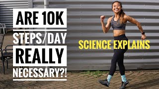 ARE 10,000 STEPS/DAY NECESSARY? // WHAT DOES THE SCIENCE SAY?