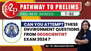 21 MCQs from ENVIRONMENT UPSC GEO-SCIENTIST 2024 || Pathway to Prelims 2024 | Sleepy Classes