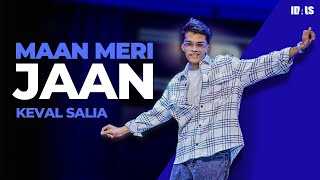Maan Meri Jaan - Keval Salia | Dance Choreography | King