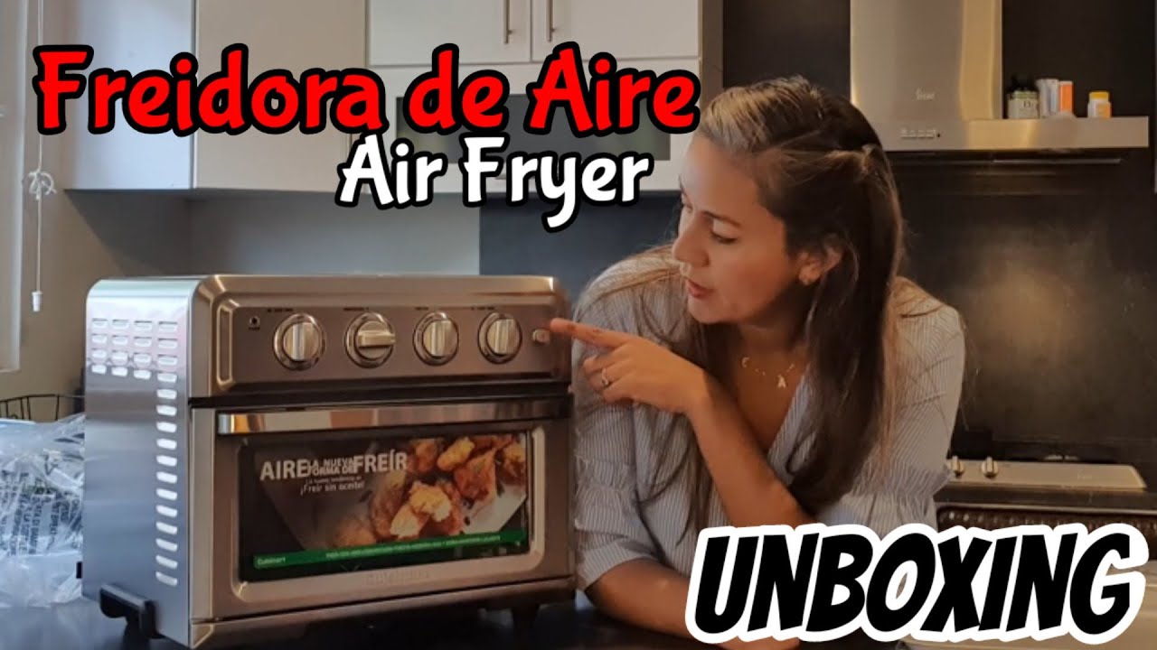 Freidora De Aire Unboxing/ Air Fryer / Cuisinart Horno Tostador Air ...