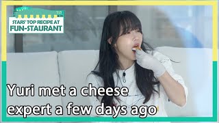 Yuri met a cheese expert a few days ago (Stars' Top Recipe at Fun-Staurant) | KBS WORLD TV 201222