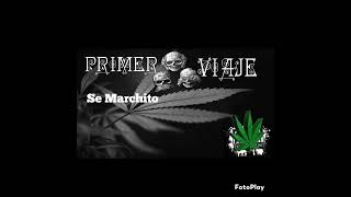 Primer Viaje - Se Marchito