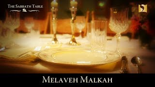 Melaveh Malkah at the Sabbath Table