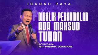 DIBALIK PERGUMULAN ADA MAKSUD TUHAN - PDT. MINARTO JONATHAN | IBADAH RAYA