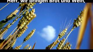 Herr wir bringen Brot und Wein.wmv