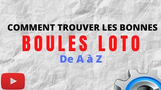 Comment Trouver les bonnes boules Loto de A à Z