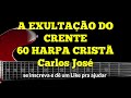 a exultaÇÃo do crente 60 harpa cristÃ carlos josé