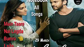 Notebook All Songs | MAIN TAARE | NAI LAGDA | BUMRO | LAILA |IN CINEMAS | 29th MARCH 2019