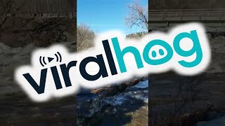 Ice Dam Breaks and Creates Torrential Water Flow || ViralHog