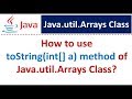 How to use toString(int[] a) method of Java.util.Arrays Class?