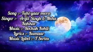 Tu Hi Yaar Mera Full Song Lyrics || Arijit Singh || Neha Kakkar || Kohli || Kumaar || Tuhi yaar mera
