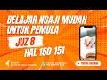 🔴 LIVE Belajar Ngaji Mudah Diikuti Pemula - Juz 8 - Hal 150-151