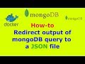How to Redirect output of mongoDB query to a JSON file