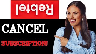 How To Cancel Rebtel Subscription (2025)