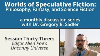Edgar Allan Poe's Uncanny Universe | Worlds of Speculative Fiction (lecture 33)