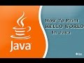 1  How to print HELLO WORLD in java