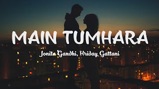 Main Tumhara - Lyrics Video | Dil Bechara | Jonita Gandhi | Hriday Gattani | A.R. Rahman | 2020