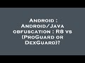 Android : Android/Java obfuscation : R8 vs (ProGuard or DexGuard)?