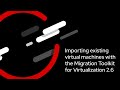 A demo of importing virtual machines with the Red Hat Migration Toolkit for Virtualization 2.6
